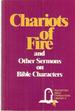 Chariots of Fire and Other Sermons on Bible Characters