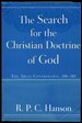 The Search for the Christian Doctrine of God the Arian Controversy, 318-381
