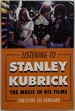 Listening to Stanley Kubrick the Music in His Films