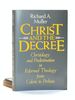 Christ and the Decree: Christology and Predestination in Reformed Theology From Calvin to Perkins