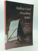 Making Good Preaching Better: a Step-By-Step Guide to Scripture-Based, People-Centered Preaching
