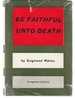 Be Faithful Unto Death (Legy Jo Mindhalalig)