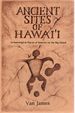 Ancient Sties of Hawai'I: Archaeological Places of Interest on the Big Island