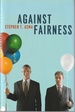 Against Fairness