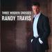 Three Wooden Crosses: The Inspirational Hits of Randy Travis