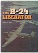 The B-24 Liberator a Pictorial History