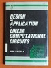 Design and Application of Linear Computational Circuits