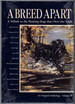 A Breed Apart: a Tribute to the Hunting Dogs That Own Our Souls, Volume 2