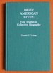 Brief American Lives: Four Studies in Collective Biography