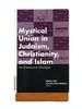 Mystical Union in Judaism, Christianity, and Islam: an Ecumenical Dialogue