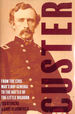 Custer: From the Civil War's Boy General to the Battle of the Little Bighorn