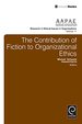The Contribution of Fiction to Organizational Ethics (Research in Ethical Issues in Organizations, 11)