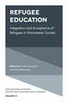 Refugee Education: Integration and Acceptance of Refugees in Mainstream Society (Innovations in Higher Education Teaching and Learning, 11)