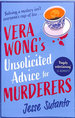 Vera Wong's Unsolicited Advice for Murderers: the Gripping, Hilarious Cozy Crime Mystery