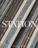 Station: a Whistlestop Tour of 20th-and 21st-Century Railway Architecture