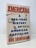Americana: the 35 Breakthroughs, Ideas, and Industries That Shaped American Capitalism