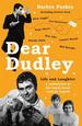 Dear Dudley: Life and Laughter-a Celebration of the Much-Loved Comedy Legend: a Celebration of the Much-Loved Comedy Legend