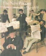 The New Painting: Impressionism 1874-1886. (Exhibition Organized By the Fine Arts Museums of San Francisco With the National Gallery of Art, Washington).
