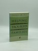 Helping Troubled Families a Guide for Pastors, Counselors, and Supporters