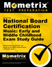 Secrets of the National Board Certification Music: Early and Middle Childhood Exam Study Guide