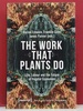 The Work That Plants Do: Life, Labour and the Future of Vegetal Economies