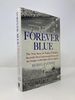 Forever Blue: the True Story of Walter O'Malley, Baseball's Most Controversial Owner, and the Dodgers of Brooklyn and Los Angeles