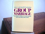 Group Marriage: a Study of Contemporary Multilateral Marriage