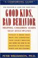 Good Kids, Bad Behaviour: Helping Children Learn Self-Discipline