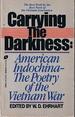 Carrying the Darkness: American Indochina-the Poetry of the Vietnam War