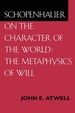 Schopenhauer on the Character of the World: the Metaphysics of Will