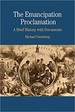 The Emancipation Proclamation: a Brief History With Documents