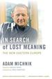 In Search of Lost Meaning: the New Eastern Europe