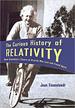 The Curious History of Relativity: How Einstein's Theory of Gravity Was Lost & Found Again