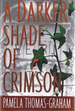 A Darker Shade of Crimsom: an Ivy League Mystery