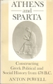 Croom Helm Classical Studies: Athens and Sparta: Constructing Greek Political and Social History From 478 Bc