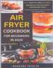 Air Fryer Cookbook for Beginners in 2020 Easy, Healthy and Delicious Breakfast Recipes for a Nourishing Meal (Includes Alphabetic Index and Some Low Carb Recipes) (Quick Recipes)