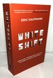 Whiteshift: Populism, Immigration, and the Future of White Majorities