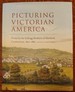 Picturing Victorian America: Prints By the Kellogg Brothers of Hartford, Connecticut, 1830-1880