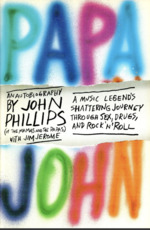 Papa John: an Autobiography: a Music Legend's Shattering Journey Though Sex, Drugs, and Rock 'N' Roll