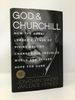 God & Churchill: How the Great Leader's Sense of Divine Destiny Changed His Troubled World and Offers Hope for Ours