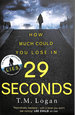 29 Seconds: the Thriller From the Author of Netflix Hit the Holiday. First Edition