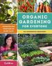 Organic Gardening for Everyone: Homegrown Vegetables Made Easy-No Experience Required!