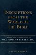 Inscriptions From the World of the Bible: a Reader and Introduction to Old Northwest Semitic