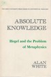 Absolute Knowledge: Hegel and the Problem of Metaphysics