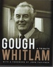 Gough Whitlam: a Tribute 1916-2014 With a Foreword By John Faulkner