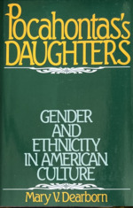 Pocahontas's Daughter: Gender and Ethnicity in American Culture