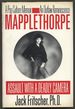 Mapplethorpe: Assault With a Deadly Camera: a Pop Culture Memoir, an Outlaw Reminiscence