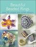 Beautiful Beaded Rings: Over 30 Unique & Stylish Designs