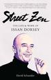 Street Zen: the Life and Work of Issan Dorsey