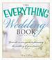 The Everything Wedding Book: Your All-in-One Guide to Planning the Wedding of Your Dreams